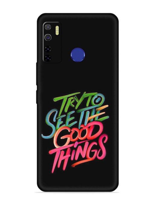 Try To See The Good Things Embossed Soft Silicone Case for Tecno Camon 15 Zapvi