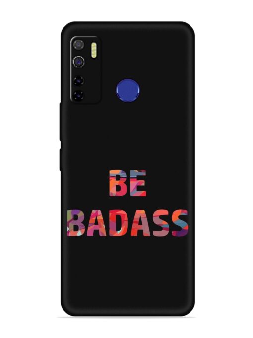 Be Badass Embossed Soft Silicone Case for Tecno Camon 15 Zapvi