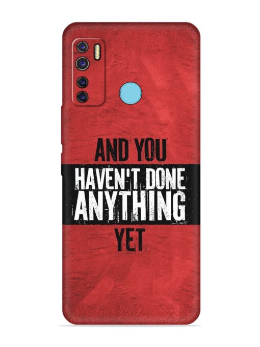 It'S And You Haven'T Done Anything Yet Embossed Soft Silicone Case for Tecno Camon 15 Air Zapvi