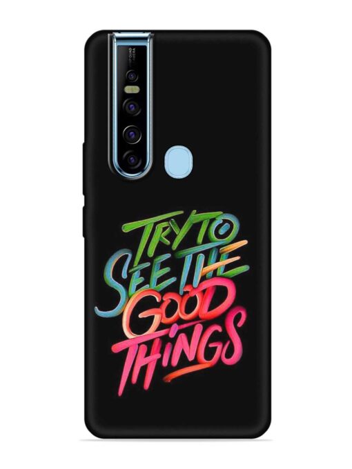 Try To See The Good Things Embossed Soft Silicone Case for Tecno Camon 15 Pro Zapvi