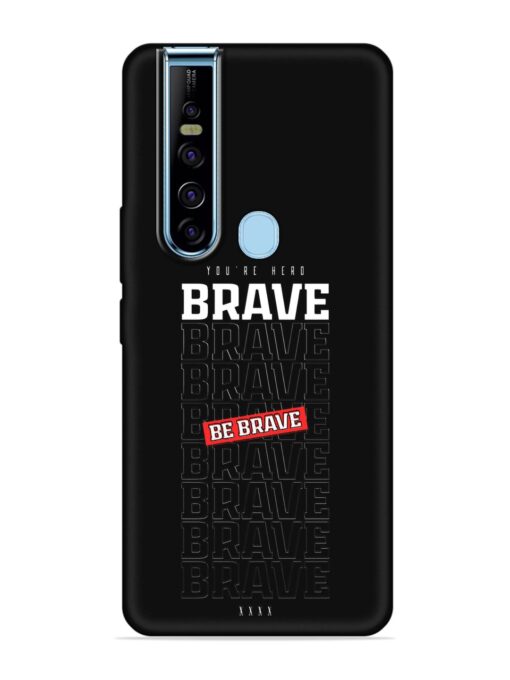 Be Brave Embossed Soft Silicone Case for Tecno Camon 15 Pro Zapvi