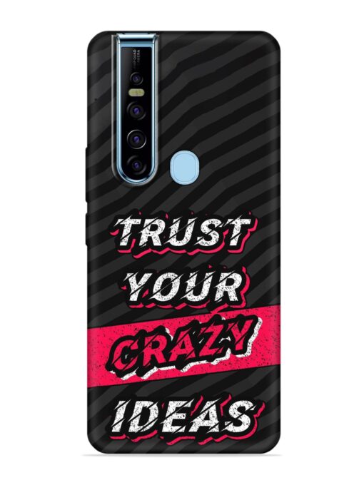 Trust Your Crazy Ideas Embossed Soft Silicone Case for Tecno Camon 15 Pro