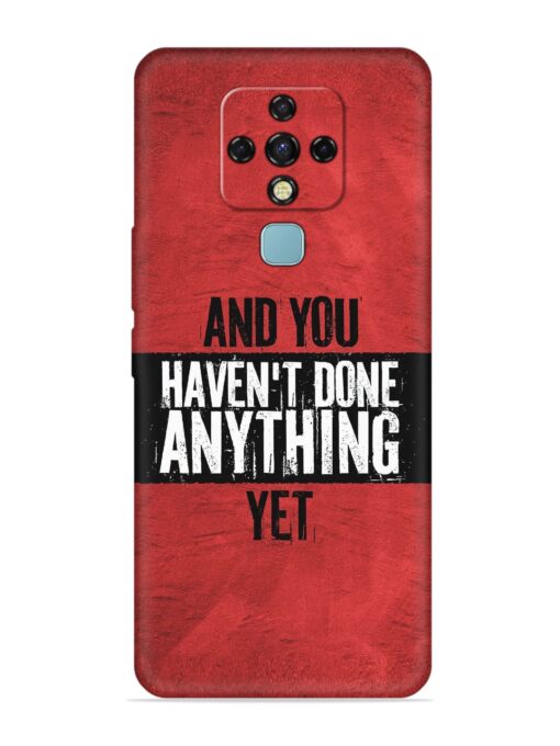 It'S And You Haven'T Done Anything Yet Embossed Soft Silicone Case for Tecno Camon 16 Zapvi