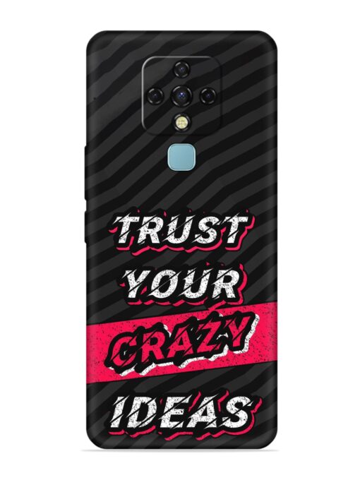 Trust Your Crazy Ideas Embossed Soft Silicone Case for Tecno Camon 16 Zapvi