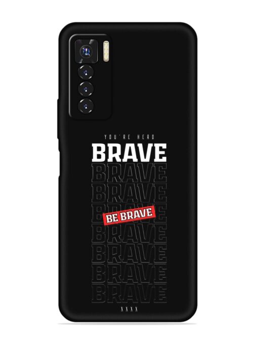 Be Brave Embossed Soft Silicone Case for Tecno Camon 17 Pro Zapvi