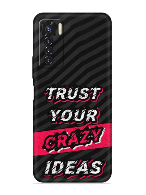 Trust Your Crazy Ideas Embossed Soft Silicone Case for Tecno Camon 17 Pro Zapvi