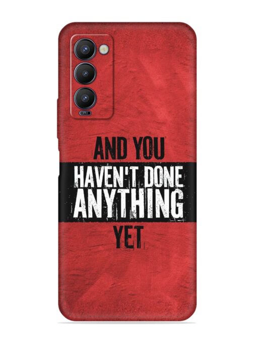 It'S And You Haven'T Done Anything Yet Embossed Soft Silicone Case for Tecno Camon 18 Zapvi