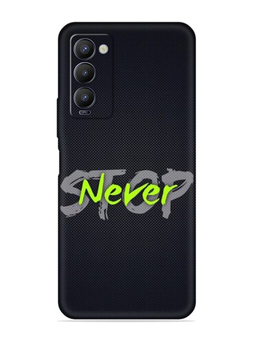 Never Stop Embossed Soft Silicone Case for Tecno Camon 18 Zapvi