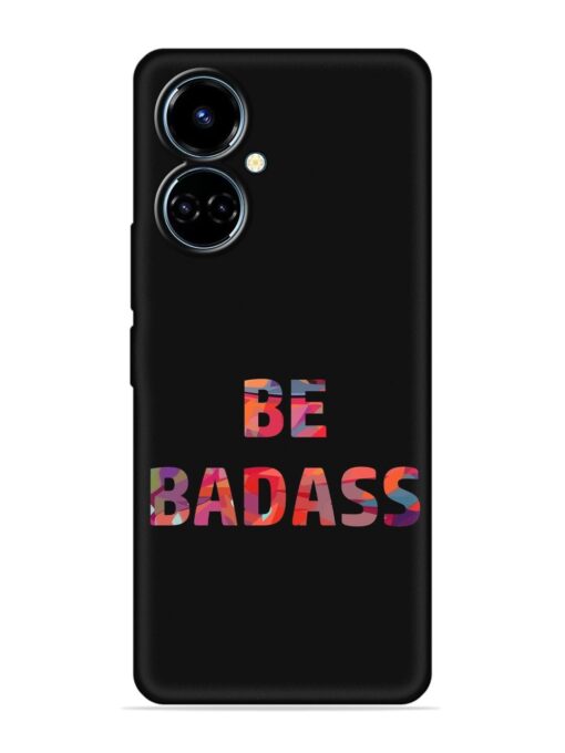 Be Badass Embossed Soft Silicone Case for Tecno Camon 19 Zapvi