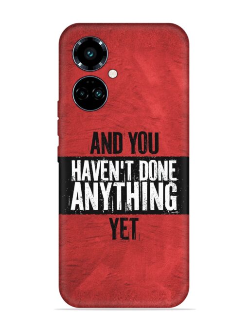 It'S And You Haven'T Done Anything Yet Embossed Soft Silicone Case for Tecno Camon 19 Pro (5G) Zapvi