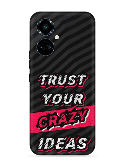 Trust Your Crazy Ideas Embossed Soft Silicone Case for Tecno Camon 19 Pro (5G) Zapvi