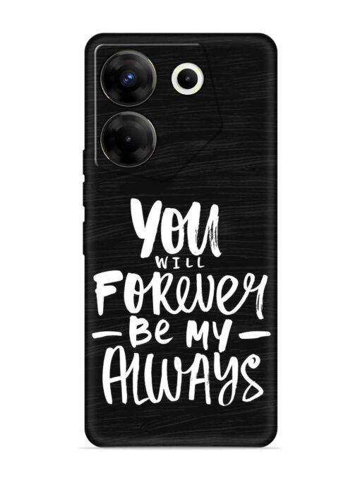 You Will Forever Embossed Soft Silicone Case for Tecno Camon 20 Pro (5G) Zapvi