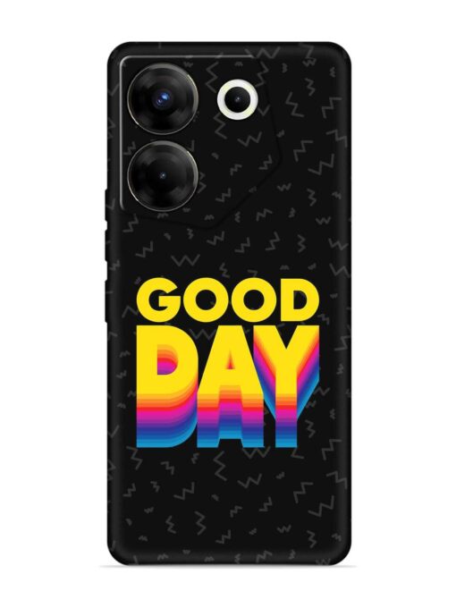 Good Day Embossed Soft Silicone Case for Tecno Camon 20 Pro (5G) Zapvi