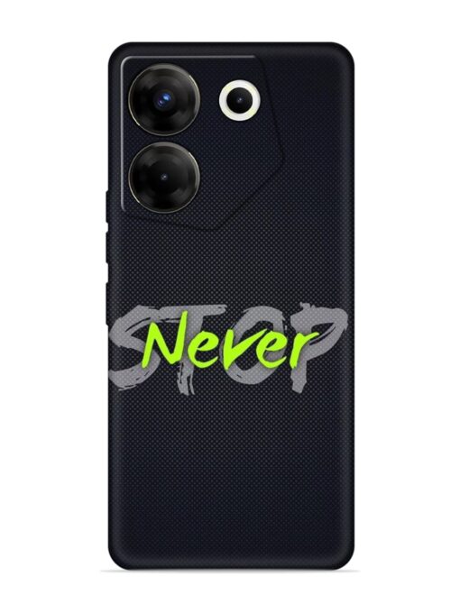 Never Stop Embossed Soft Silicone Case for Tecno Camon 20 Pro (5G) Zapvi