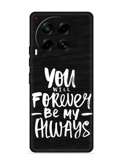 You Will Forever Embossed Soft Silicone Case for Tecno Camon 30 (5G) Zapvi