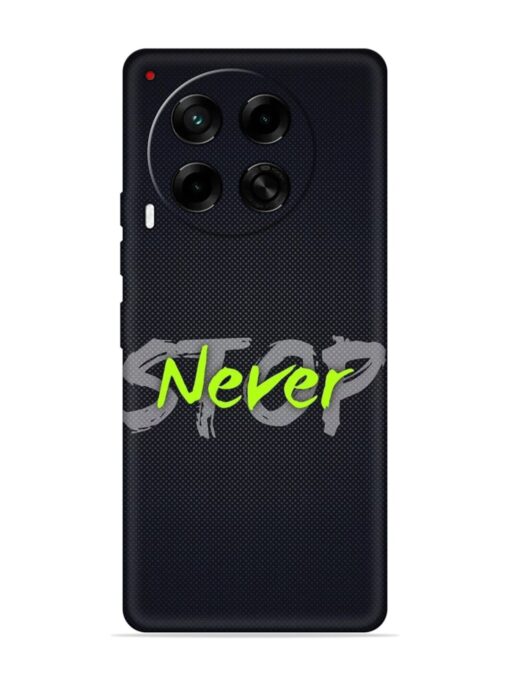 Never Stop Embossed Soft Silicone Case for Tecno Camon 30 (5G) Zapvi