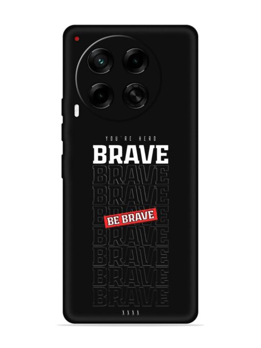 Be Brave Embossed Soft Silicone Case for Tecno Camon 30 (5G)