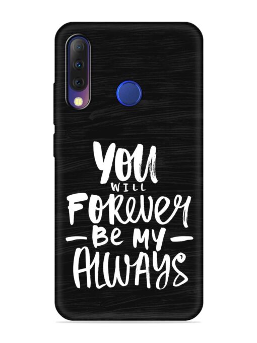 You Will Forever Embossed Soft Silicone Case for Tecno Camon I4 Zapvi