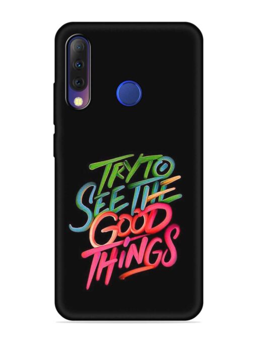 Try To See The Good Things Embossed Soft Silicone Case for Tecno Camon I4 Zapvi