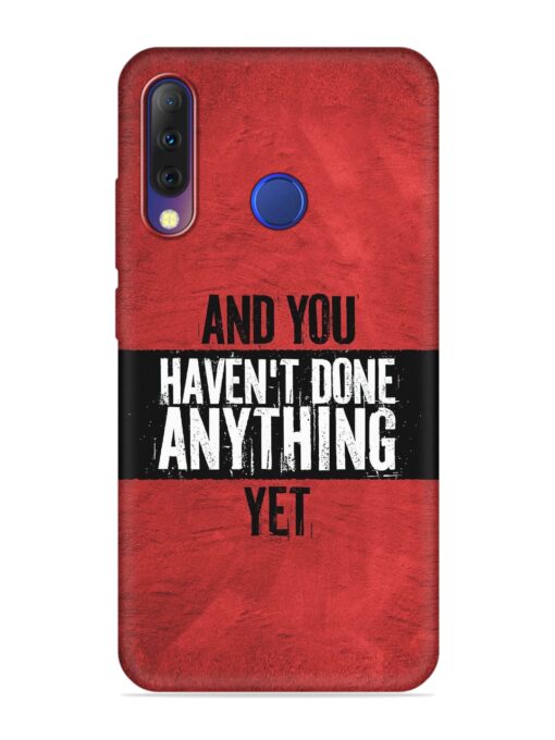 It'S And You Haven'T Done Anything Yet Embossed Soft Silicone Case for Tecno Camon I4 Zapvi