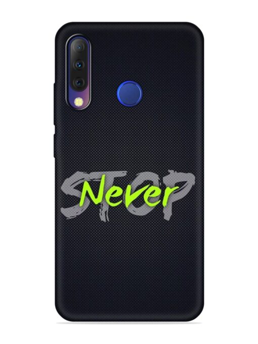 Never Stop Embossed Soft Silicone Case for Tecno Camon I4 Zapvi