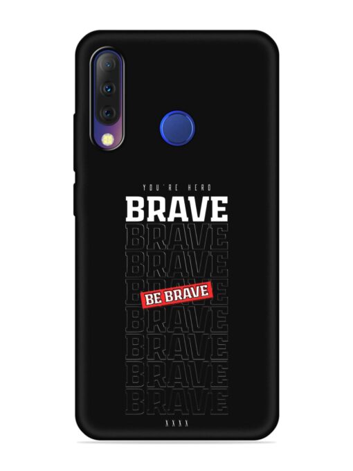 Be Brave Embossed Soft Silicone Case for Tecno Camon I4