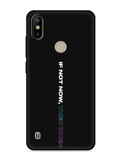 If Not Now Then When Embossed Soft Silicone Case for Tecno Camon Iace 2X