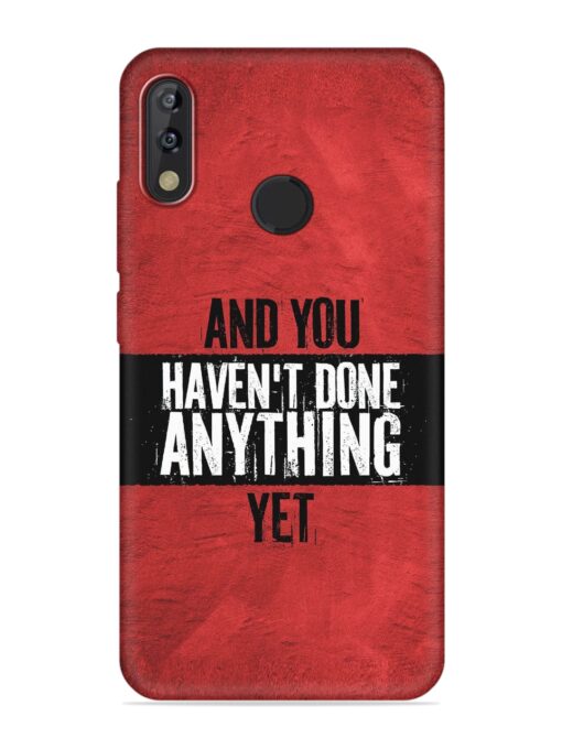 It'S And You Haven'T Done Anything Yet Embossed Soft Silicone Case for Tecno Camon Isky 3 Zapvi