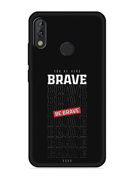 Be Brave Embossed Soft Silicone Case for Tecno Camon Isky 3 Zapvi