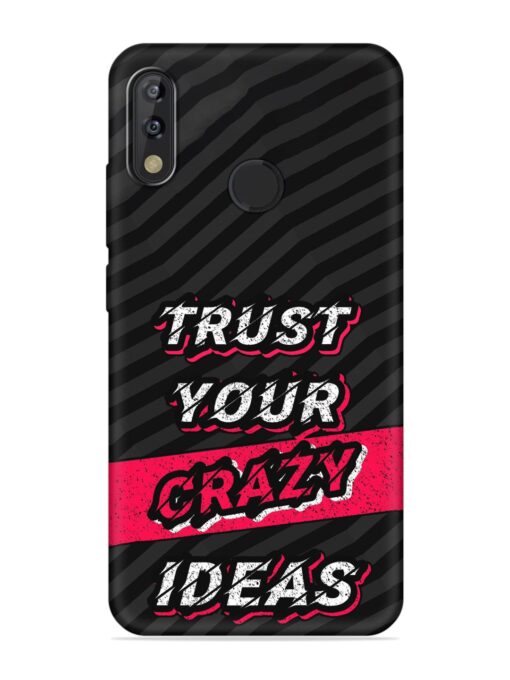 Trust Your Crazy Ideas Embossed Soft Silicone Case for Tecno Camon Isky 3 Zapvi