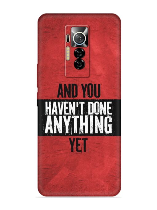 It'S And You Haven'T Done Anything Yet Embossed Soft Silicone Case for Tecno Phantom X Zapvi