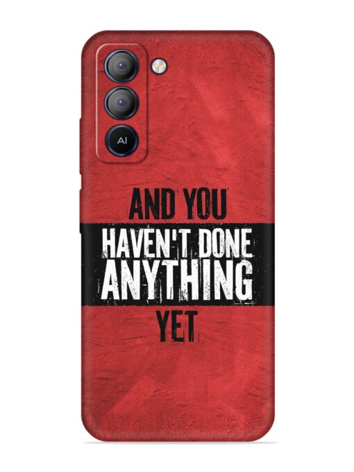 It'S And You Haven'T Done Anything Yet Embossed Soft Silicone Case for Tecno Pop 5 Lite Zapvi