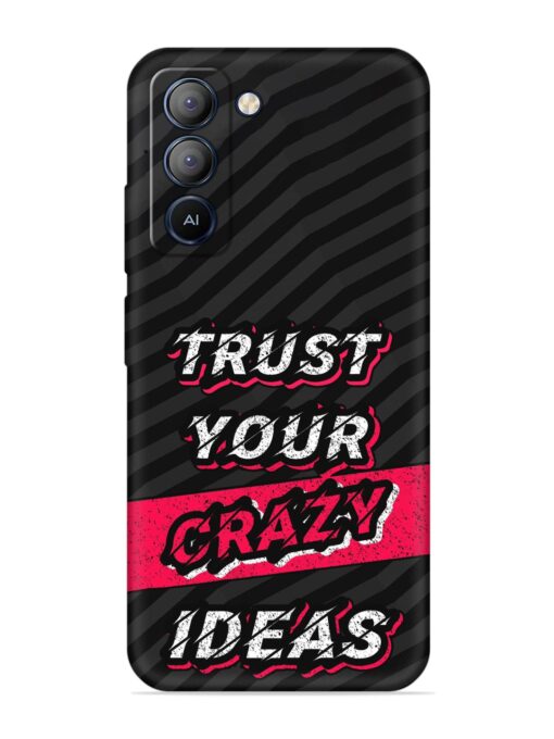 Trust Your Crazy Ideas Embossed Soft Silicone Case for Tecno Pop 5 Lite