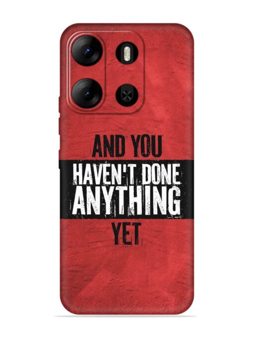 It'S And You Haven'T Done Anything Yet Embossed Soft Silicone Case for Tecno Pop 7 Pro Zapvi