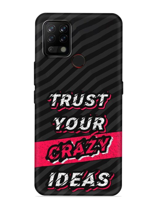 Trust Your Crazy Ideas Embossed Soft Silicone Case for Tecno Pova Zapvi