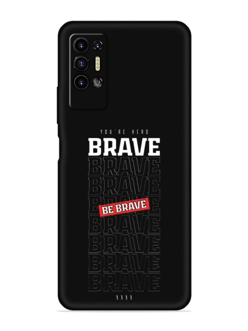 Be Brave Embossed Soft Silicone Case for Tecno Pova 2 Zapvi