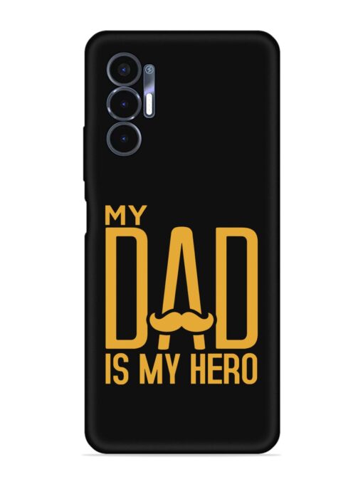 My Dad Is My Hero Embossed Soft Silicone Case for Tecno Pova 3 Zapvi