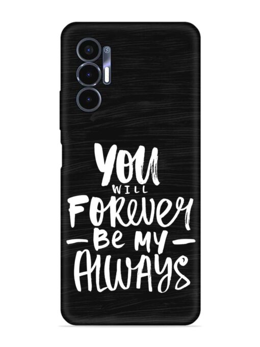 You Will Forever Embossed Soft Silicone Case for Tecno Pova 3 Zapvi