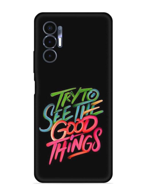 Try To See The Good Things Embossed Soft Silicone Case for Tecno Pova 3 Zapvi