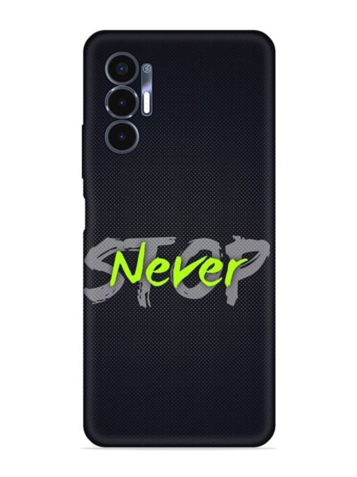 Never Stop Embossed Soft Silicone Case for Tecno Pova 3 Zapvi