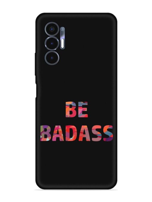 Be Badass Embossed Soft Silicone Case for Tecno Pova 3 Zapvi