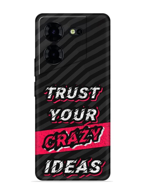 Trust Your Crazy Ideas Embossed Soft Silicone Case for Tecno Pova 5 Pro (5G) Zapvi