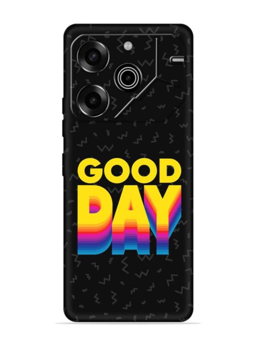 Good Day Embossed Soft Silicone Case for Tecno Pova 6 Pro (5G) Zapvi