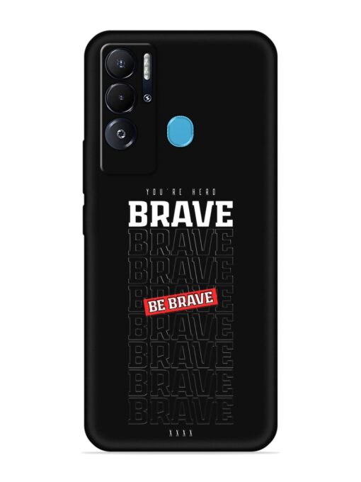 Be Brave Embossed Soft Silicone Case for Tecno Pova Neo Zapvi