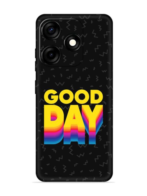 Good Day Embossed Soft Silicone Case for Tecno Spark 10C