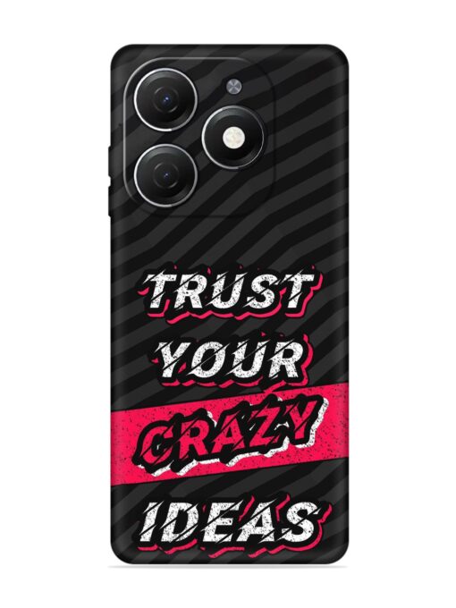 Trust Your Crazy Ideas Embossed Soft Silicone Case for Tecno Spark 20