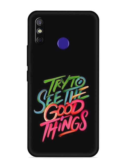 Try To See The Good Things Embossed Soft Silicone Case for Tecno Spark 4 Zapvi