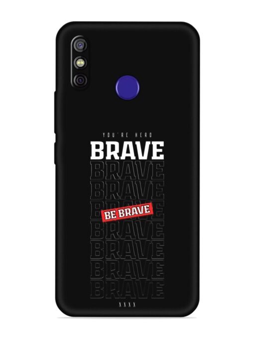 Be Brave Embossed Soft Silicone Case for Tecno Spark 4