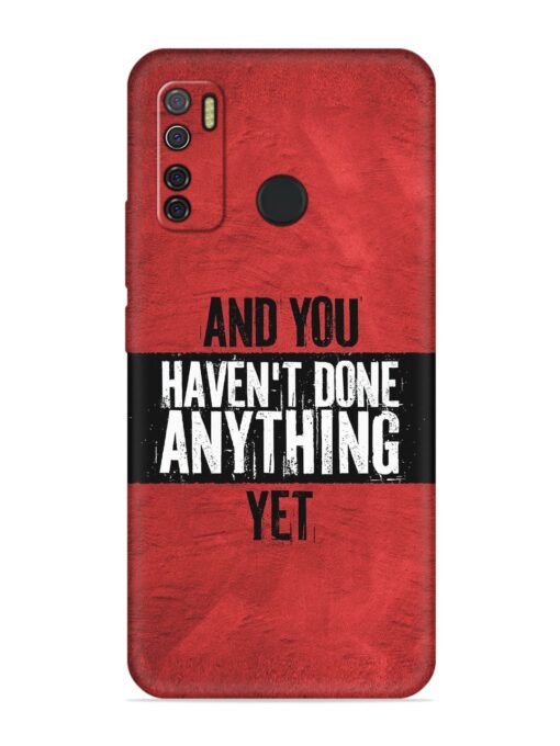 It'S And You Haven'T Done Anything Yet Embossed Soft Silicone Case for Tecno Spark 5 Zapvi