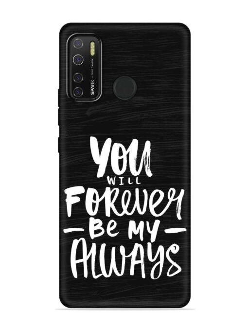 You Will Forever Embossed Soft Silicone Case for Tecno Spark 5 Pro Zapvi